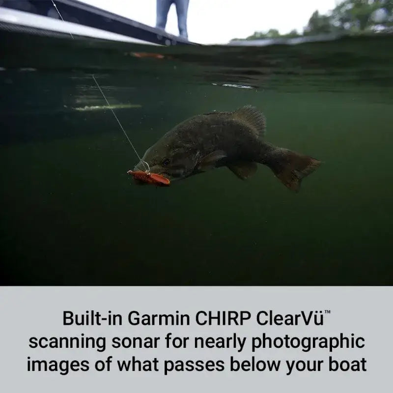 Garmin CHIRP ClearVü scanning sonar displays detailed images of fish and underwater structures below your boat.
